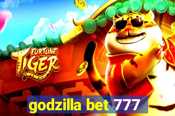 godzilla bet 777